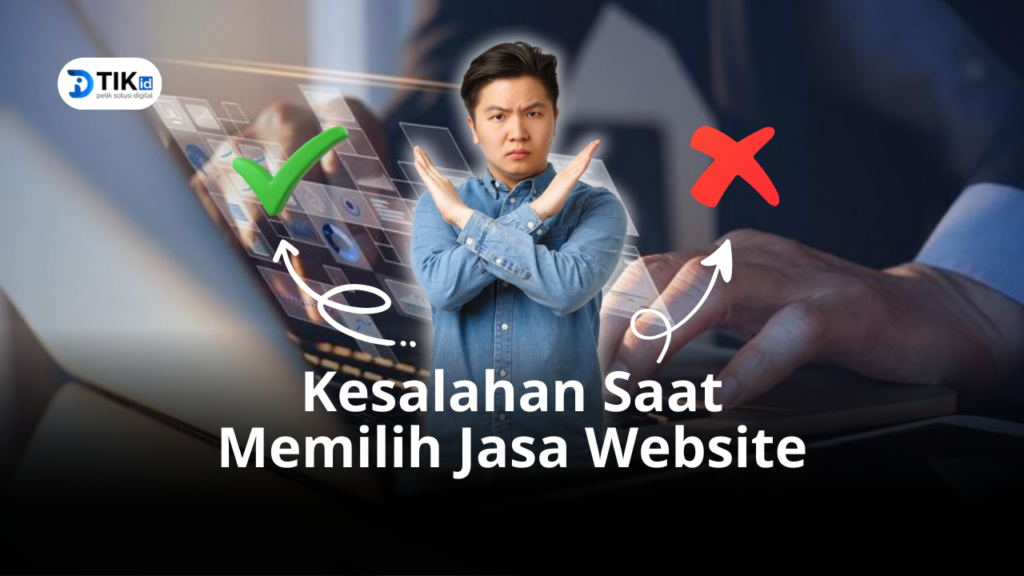 kesalahan kesalahan saat memilih jasa pembuatan website