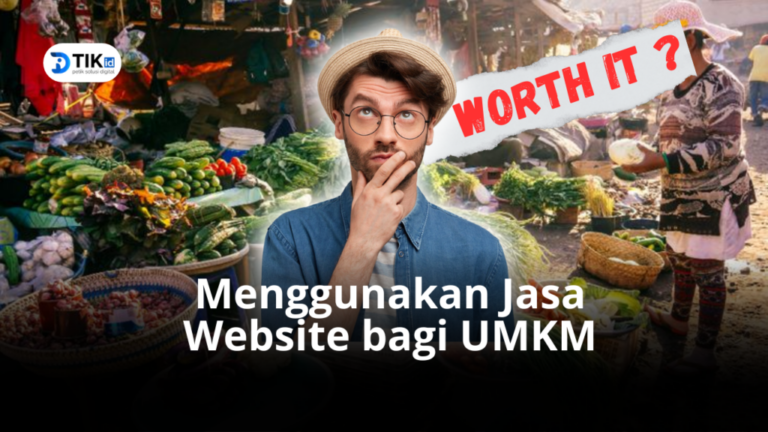 menggunakan jasa pembuatan website bagi umkm apakah worth it
